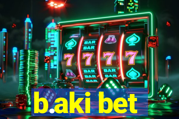 b.aki bet